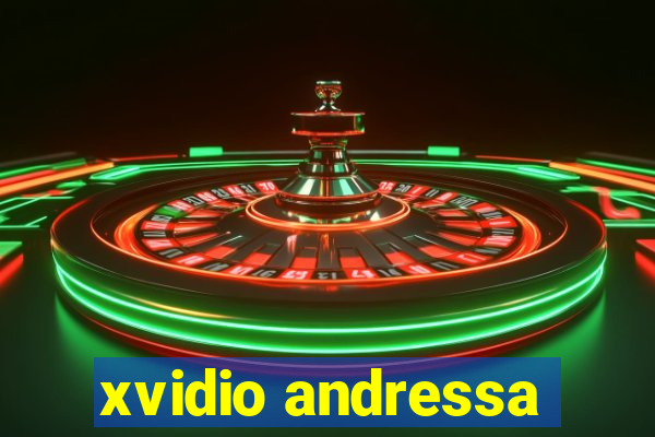 xvidio andressa